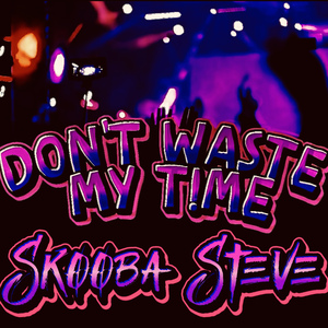 DON’T WASTE MY T!ME