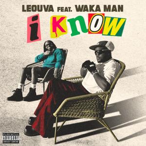 I know (feat. Waka Man)