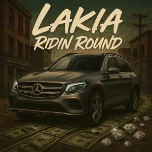 Lakia - Ridin Round