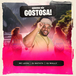 Gordinha Não, Gostosa