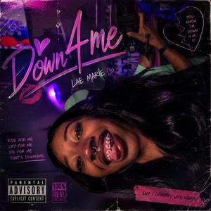Down 4 me