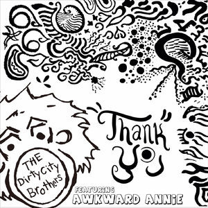 The Dirty City Brothers, Thank You (feat. Awkward Annie)