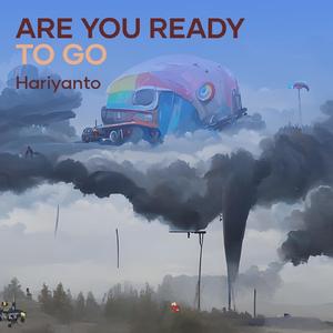 Are You Ready to Go