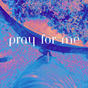 Pray for Me (feat. Malama Lama)
