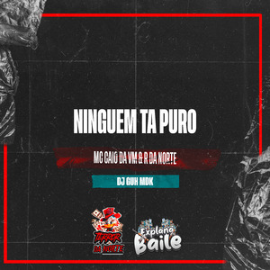 Ninguem Ta Puro