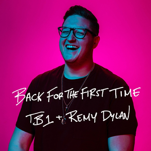 Back for the First Time (feat. Remy Dylan)