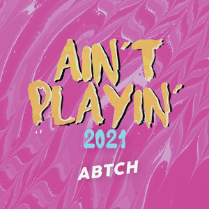 Ain't Playin' (2021)