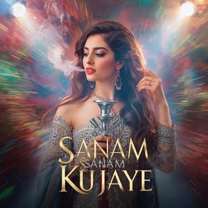 Sanam Sanam Kujaye
