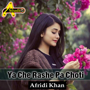 Ya Che Rashe Pa Choti