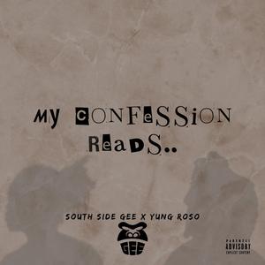 My Confession Reads.. (feat. Yung Roso)