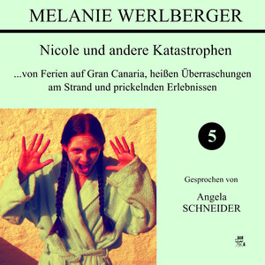 Nicole und andere Katastrophen 5 (Teil 16)