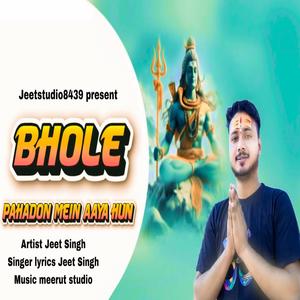 BHOLE PAHADON MEIN AAYA HUN