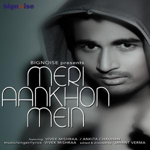Meri Aankhon Mein (feat. Ankita Chuahan)