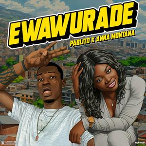 EWAWURADE (feat. Anna Montana)