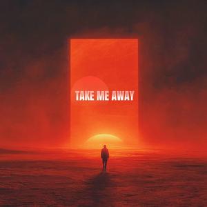 Take Me Away