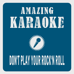 Don't Play Your Rock'n Roll (Karaoke Version)