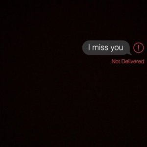 I miss you