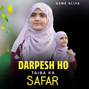 Darpesh Ho Taiba Ka Safar