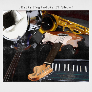 ¡Estás Pegándote El Show!