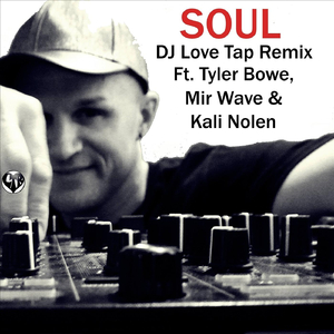 Soul (Remix) [feat. Tyler Bowe, Mir Wave & Kali Nolen]