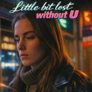 Little bit lost without U (Club Remix Norsk)