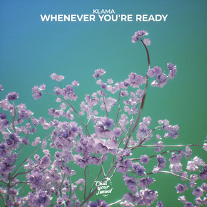 Whenever You're Ready