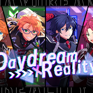 【偶像梦幻祭中翻】Daydream×Reality中文填词翻唱