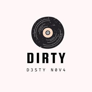 Dirty
