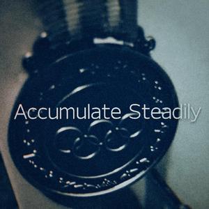 Accumulate Steadily（厚积薄发）