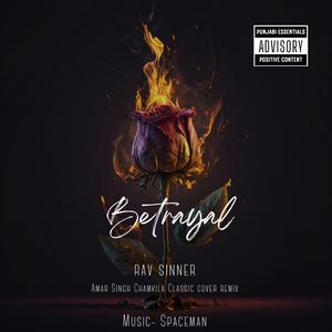 Betrayal (feat. Amar Singh Chamkila & SPACEMAN)