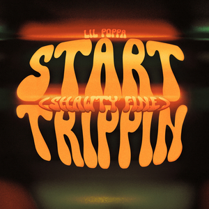 Start Trippin (Shawty Fine)