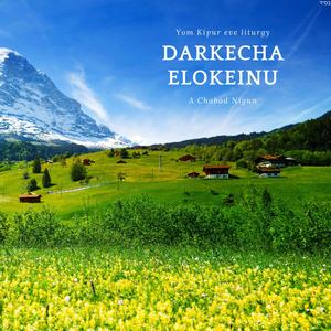Darkecha Elokeinu