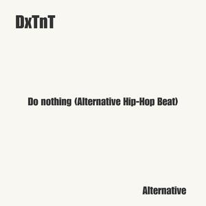 Do nothing (Alternative Hip-Hop Beat)
