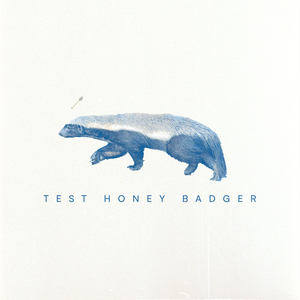 Test Honey Badger