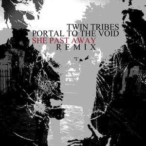Portal to the Void (She Past Away Remix) (She Past Away Remix)