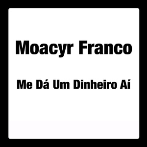 Me Da Um Dinheiro Ai