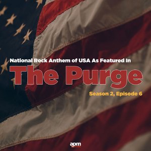 National Rock Anthem Of USA (As Featured in "The Purge" Season 2, Episode 6)
