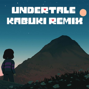 Undertale (Kabuki Remix)