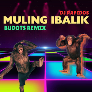 Muling Ibalik (Budots Remix)