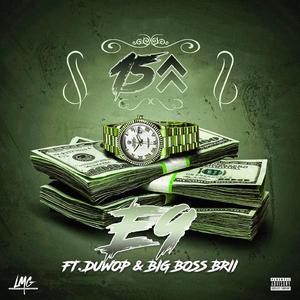 15 Up (feat. Duwop & Big Boss Brii)