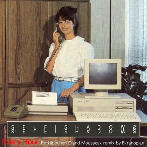 Selfishadows (Every Hour) (feat. Selfishadows) (Rotkäppchen Grand Mousseux remix by Ekranoplan)