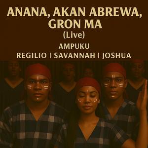 Anana, Akan Abrewa, Gron Ma (Live Version)