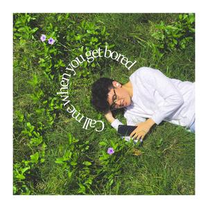 call me when you get bored