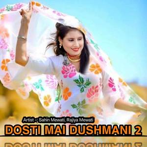 DOSTI MAI DUSHMANI 2