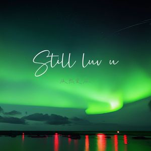 Still luv u (依然爱你）