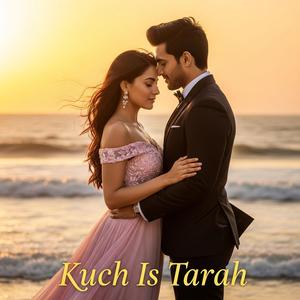 Kuch Is Tarah