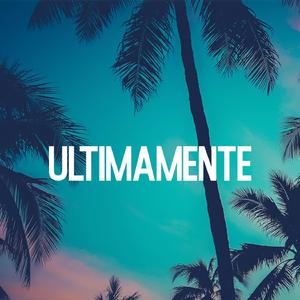 Ultimamente