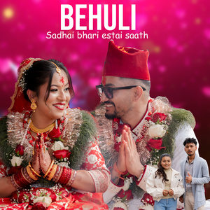 Behuli (Sadhai Bhari Estai Saath)