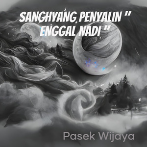 Sanghyang Penyalin " Enggal Nadi " (Remastered 2024)
