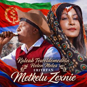 Metkelu zexnie (feat. Kaleab teweldemedhin & Helen meles)